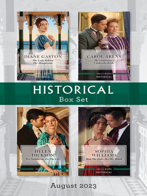 cover image of Historical Box Set August 2023/The Lady Behind the Masquerade/The Gentleman's Cinderella Bride/Too Scandalous for the Earl/How the Duke M
